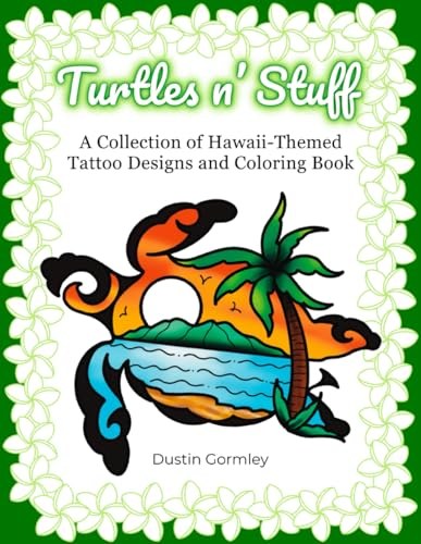 Turtles n' Stuff — A Collection of Hawaii Themed Tattoo Flash Designs and Coloring Book — cover by Dustin Gormley